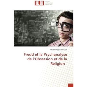 Rhazza, Abderrazzak Freud et la Psychanalyse de l'Obsession et de la Religion Rhazza, Abderrazzak Freud et la Psychanalyse de l'Obsession et de la Religion