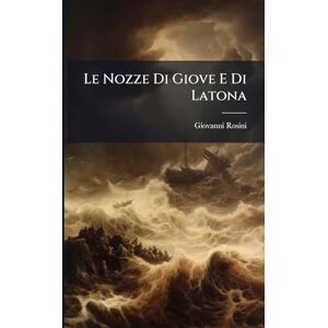 Rosini, Giovanni Le Nozze Di Giove E Di Latona Rosini, Giovanni Le Nozze Di Giove E Di Latona
