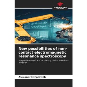 Mihalevich, Alexandr New possibilities of non-contact electromagnetic resonance spectroscopy: Integrative analysis and monitoring of viral infection in the body Mihalevich, Alexandr New possibilities of non-contact electromagnetic resonance spectroscopy: Integrative analysis and monitoring of viral infection in the body