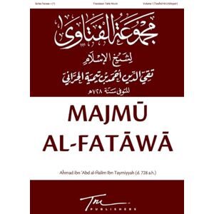 Taymiyyah, Ibn Majmu Al-Fatawa: Volume 1 (Majmu Al-Fatawa of Ibn Taymiyyah) Taymiyyah, Ibn Majmu Al-Fatawa: Volume 1 (Majmu Al-Fatawa of Ibn Taymiyyah)