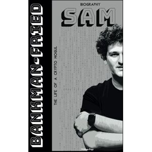 Page, William Sam Bankman-Fried Biography: The life of a Crypto Mogul Page, William Sam Bankman-Fried Biography: The life of a Crypto Mogul