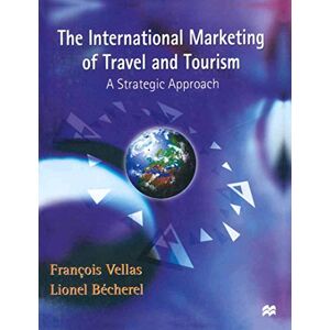 The International Marketing of Travel and Tourism: A Strategic Approach The International Marketing of Travel and Tourism: A Strategic Approach