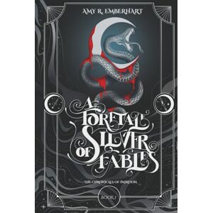 Emberhart, Amy R. A Foretale of Silver Fables: A Dark Fantasy Vampire Romance (The Chronicles of Imiryion) Emberhart, Amy R. A Foretale of Silver Fables: A Dark Fantasy Vampire Romance (The Chronicles of Imiryion)