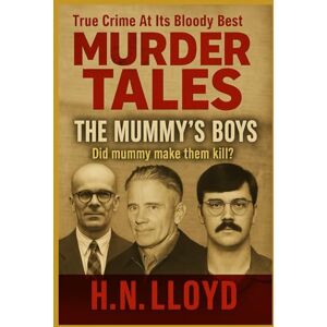 Lloyd, H. N. Murder Tales: The Mummy's Boys Lloyd, H. N. Murder Tales: The Mummy's Boys
