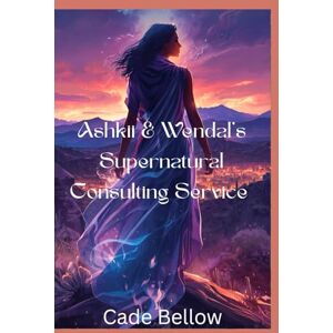 Bellow, Cade Ashkii & Wendal’s Supernatural Consulting Service (Midlife Monster Crisis Clinic) Bellow, Cade Ashkii & Wendal’s Supernatural Consulting Service (Midlife Monster Crisis Clinic)