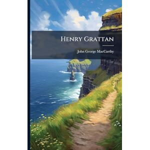 MacCarthy, John George 1829-1892 Henry Grattan MacCarthy, John George 1829-1892 Henry Grattan