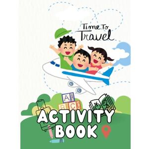 Gupta, Hima Travel Activity Book for Kids Ages 2–4: Fun Mazes, Coloring, Matching & More for Toddlers on the Go: Quiet Time Games and Brain-Boosting Puzzles for ... Trips Early Learning Workbook for Toddlers Gupta, Hima Travel Activity Book for Kids Ages 2–4: Fun Mazes, Coloring, Matching & More for Toddlers on the Go: Quiet Time Games and Brain-Boosting Puzzles for ... Trips Early Learning Workbook for Toddlers