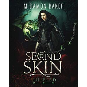 Baker, M Damon Second Skin: Unified: A litRPG Adventure (Second Skin Book 3) Baker, M Damon Second Skin: Unified: A litRPG Adventure (Second Skin Book 3)
