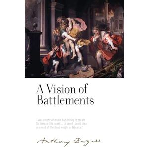 Burgess, Anthony A Vision of Battlements: By Anthony Burgess (The Irwell Edition of the Works of Anthony Burgess) Burgess, Anthony A Vision of Battlements: By Anthony Burgess (The Irwell Edition of the Works of Anthony Burgess)