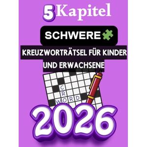 MRNz Das Ultimative Kreuzworträtsel-Buch für Kinder und Erwachsene: (The Ultimate Crossword Puzzle Book for Kids and Adults) (ACTIVITY BOOKS) MRNz Das Ultimative Kreuzworträtsel-Buch für Kinder und Erwachsene: (The Ultimate Crossword Puzzle Book for Kids and Adults) (ACTIVITY BOOKS)