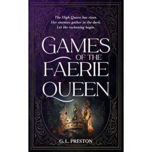 Preston, Gem L Games of the Faerie Queen: The final game is played—fae politics, bargains unfold, and fate collides. Preston, Gem L Games of the Faerie Queen: The final game is played—fae politics, bargains unfold, and fate collides.