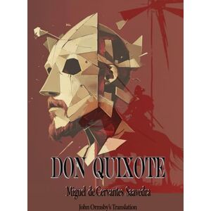 Saavedra, Miguel de Cervantes Don Quixote: Rebirth Special Edition Annotated Saavedra, Miguel de Cervantes Don Quixote: Rebirth Special Edition Annotated