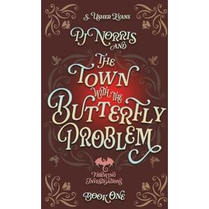 Evans, S. Usher PJ Norris and the Town with the Butterfly Problem: A Cozy Fantasy Mystery: 1 (Firewing Investigations) Evans, S. Usher PJ Norris and the Town with the Butterfly Problem: A Cozy Fantasy Mystery: 1 (Firewing Investigations)
