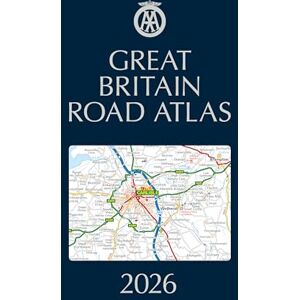 AA Publishing AA Great Britain Road Atlas 2026 hardback (AA Road Atlas) (AA Road Atlas Britain) (AA UK Atlas Britain) AA Publishing AA Great Britain Road Atlas 2026 hardback (AA Road Atlas) (AA Road Atlas Britain) (AA UK Atlas Britain)