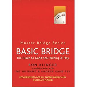 Klinger, Ron Basic Bridge: The Guide to Good Acol Bidding & Play (Master Bridge Series) Klinger, Ron Basic Bridge: The Guide to Good Acol Bidding & Play (Master Bridge Series)