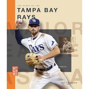 Tischler, Joe The Story of the Tampa Bay Rays (Creative Sports: Major League Baseball) Tischler, Joe The Story of the Tampa Bay Rays (Creative Sports: Major League Baseball)