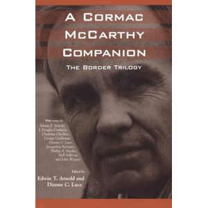 A Cormac McCarthy Companion: The Border Trilogy A Cormac McCarthy Companion: The Border Trilogy
