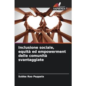 Pappala, Subba Rao Inclusione sociale, equità ed empowerment delle comunità svantaggiate Pappala, Subba Rao Inclusione sociale, equità ed empowerment delle comunità svantaggiate