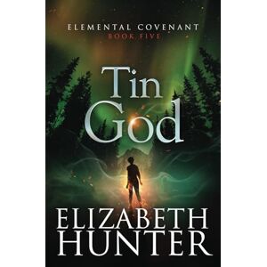 Hunter, Elizabeth Tin God: A Paranormal Mystery Romance (Elemental Covenant) Hunter, Elizabeth Tin God: A Paranormal Mystery Romance (Elemental Covenant)