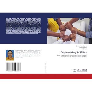 Bhuma, Srinivas Rao Empowering Abilities: How Vocational Training Transforms Lives of Individuals with Intellectual Disabilities Bhuma, Srinivas Rao Empowering Abilities: How Vocational Training Transforms Lives of Individuals with Intellectual Disabilities