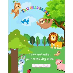 Bonilla, Auto Ligia Maria My first Coloring Book: Color and make your creativity shine Bonilla, Auto Ligia Maria My first Coloring Book: Color and make your creativity shine