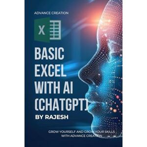 RAJESH, RAJESH BASIC EXCEL WITH AI (CHAT GPT) BY RAJESH: BASIC EXCEL WITH AI RAJESH, RAJESH BASIC EXCEL WITH AI (CHAT GPT) BY RAJESH: BASIC EXCEL WITH AI