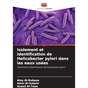 Al-Rubaee, Alaa Isolement et identification de Helicobacter pylori dans les eaux usées Al-Rubaee, Alaa Isolement et identification de Helicobacter pylori dans les eaux usées