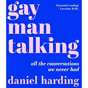 Harding, Daniel Gay Man Talking: All the Conversations We Never Had Harding, Daniel Gay Man Talking: All the Conversations We Never Had
