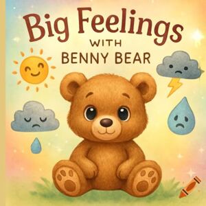 Cousins, Nakari J. Big Feelings with Benny Bear (Benny Bear's Pawsome Lessons) Cousins, Nakari J. Big Feelings with Benny Bear (Benny Bear's Pawsome Lessons)