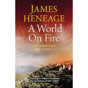 Heneage, James A World on Fire Heneage, James A World on Fire