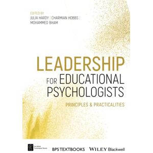 Leadership for Educational Psychologists: Principles and Practicalities: Principles and Practicalities (BPS Textbooks in Psychology) Leadership for Educational Psychologists: Principles and Practicalities: Principles and Practicalities (BPS Textbooks in Psychology)