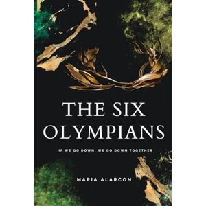 Alarcon, Maria The Six Olympians 2: If We Go Down, We Go Down Together. Alarcon, Maria The Six Olympians 2: If We Go Down, We Go Down Together.