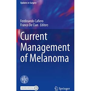 Current Management of Melanoma (Updates in Surgery) Current Management of Melanoma (Updates in Surgery)
