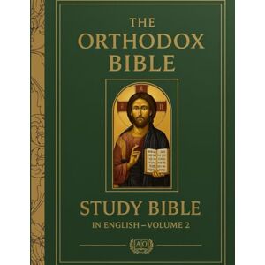 Armitage, James Orthodox Bible in English: Volume 2: New Testament Armitage, James Orthodox Bible in English: Volume 2: New Testament