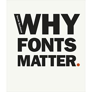 Hyndman, Sarah Why Fonts Matter: a multisensory analysis of typography and its influence from graphic designer and academic Sarah Hyndman Hyndman, Sarah Why Fonts Matter: a multisensory analysis of typography and its influence from graphic designer and academic Sarah Hyndman