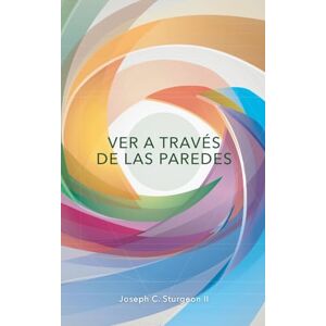 Sturgeon II, Joseph C. Ver A Través De Las Paredes Sturgeon II, Joseph C. Ver A Través De Las Paredes
