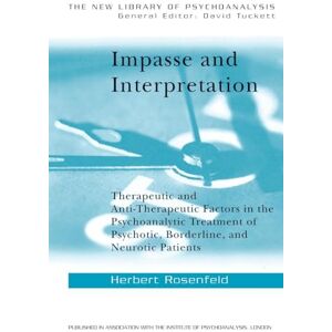 Rosenfeld, Herbert Impasse and Interpretation: Therapeutic and Anti-Therapeutic Factors in the Psychoanalytic Treatment of Psychotic, Borderline, and Neurotic Patients (The New Library of Psychoanalysis) Rosenfeld, Herbert Impasse and Interpretation: Therapeutic and Anti-Therapeutic Factors in the Psychoanalytic Treatment of Psychotic, Borderline, and Neurotic Patients (The New Library of Psychoanalysis)