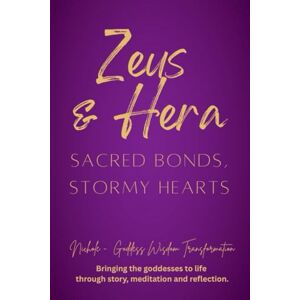 Goddess Wisdom Transformation, Nichole Zeus & Hera — Sacred Bonds, Stormy Hearts (The Twin Flames Series – The Love Story Across Myth and Time) Goddess Wisdom Transformation, Nichole Zeus & Hera — Sacred Bonds, Stormy Hearts (The Twin Flames Series – The Love Story Across Myth and Time)