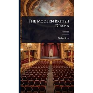 Scott The Modern British Drama Scott The Modern British Drama
