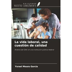 Moura Garcia, Ysrael La vida laboral, una cuestión de calidad: Análisis del QWL en una institución pública federal Moura Garcia, Ysrael La vida laboral, una cuestión de calidad: Análisis del QWL en una institución pública federal