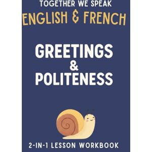 We Speak, Together Together We Speak: Greetings & Politeness – Learn, Trace, Color, Flashcards, & More English & French Workbook for Kids (Together We Speak English & French) We Speak, Together Together We Speak: Greetings & Politeness – Learn, Trace, Color, Flashcards, & More English & French Workbook for Kids (Together We Speak English & French)