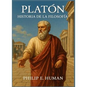 Human, Philip E. Platón: Manuales de Historia de la Filosofía Antigua y de Grecia. Human, Philip E. Platón: Manuales de Historia de la Filosofía Antigua y de Grecia.