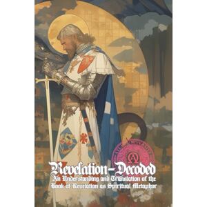 University, Atlas Revelation Decoded: An Understanding and Translation of the Book of Revelation as Spiritual Metaphor University, Atlas Revelation Decoded: An Understanding and Translation of the Book of Revelation as Spiritual Metaphor