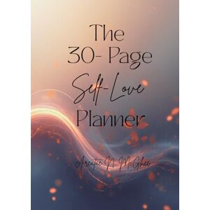 McGhee, Areatae N 30-Page Self-Love Planner Mindfulness, Mood Tracking & Daily Reflections Journal for Women, Moms, and College Students McGhee, Areatae N 30-Page Self-Love Planner Mindfulness, Mood Tracking & Daily Reflections Journal for Women, Moms, and College Students