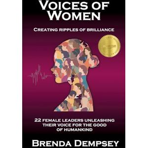 Dempsey, Brenda Voices of Women: Creating Ripples of Brilliance Dempsey, Brenda Voices of Women: Creating Ripples of Brilliance