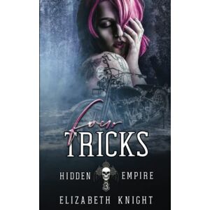 Knight, Elizabeth Four Tricks: 3 (Hidden Empire) Knight, Elizabeth Four Tricks: 3 (Hidden Empire)
