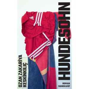 Keskinkiliç, Ozan Zakariya Hundesohn: Roman 'Das ist der zärtlichste und klügste Roman seit langem über Liebe, Freundschaft, Begehren.' Martina Hefter Keskinkiliç, Ozan Zakariya Hundesohn: Roman 'Das ist der zärtlichste und klügste Roman seit langem über Liebe, Freundschaft, Begehren.' Martina Hefter