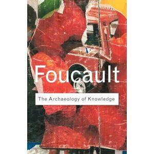 Foucault, Michel Archaeology of Knowledge (Routledge Classics) Foucault, Michel Archaeology of Knowledge (Routledge Classics)