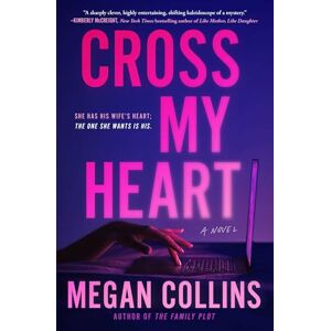 Collins, Megan Cross My Heart: A Novel Collins, Megan Cross My Heart: A Novel