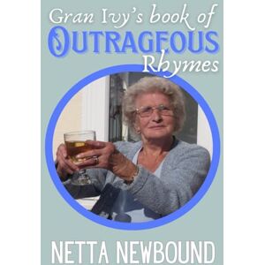 Newbound, Netta Gran Ivy's book of Outrageous Rhymes Newbound, Netta Gran Ivy's book of Outrageous Rhymes